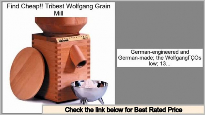 Best Price Tribest Wolfgang Grain Mill