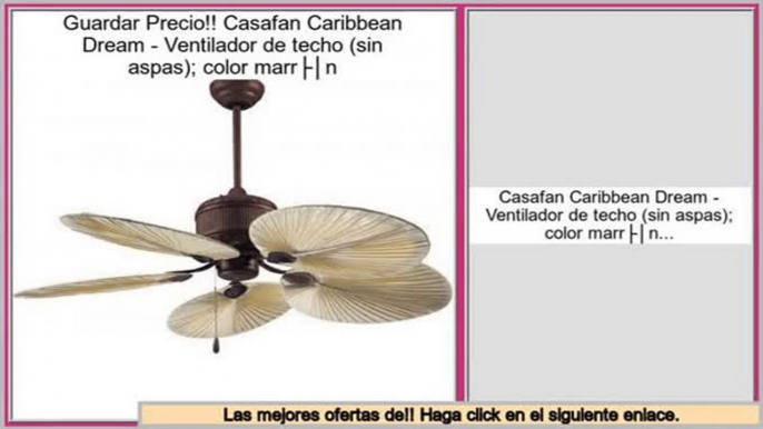 Las mejores ofertas de Casafan Caribbean Dream - Ventilador de techo (sin aspas); color marrón