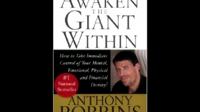 Awaken the Giant Within : How to Take Immediate Control of Your Mental, Emotional, Physical and Fin