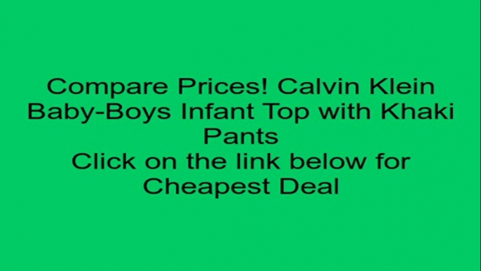 Calvin Klein Baby-Boys Infant Top with Khaki Pants Review