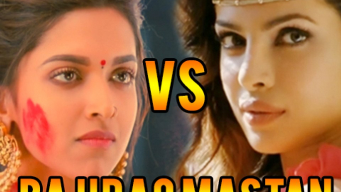 Deepika Padukone Vs Priyanka Chopra In Bajirao Mastani