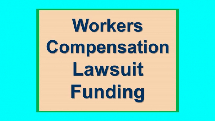 Workers Compensation Claim - Lawsuit Funding – Workers Comp - Lawsuit Loan