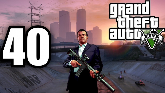 GRAND THEFT AUTO 5 [PART 40: THE UNION DEPOSITORY]