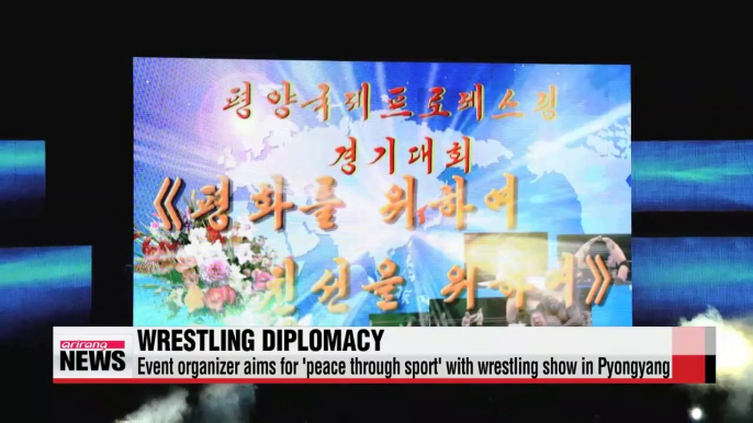 Event organizer aims for 'peace through sport' with wrestling show in Pyongyang