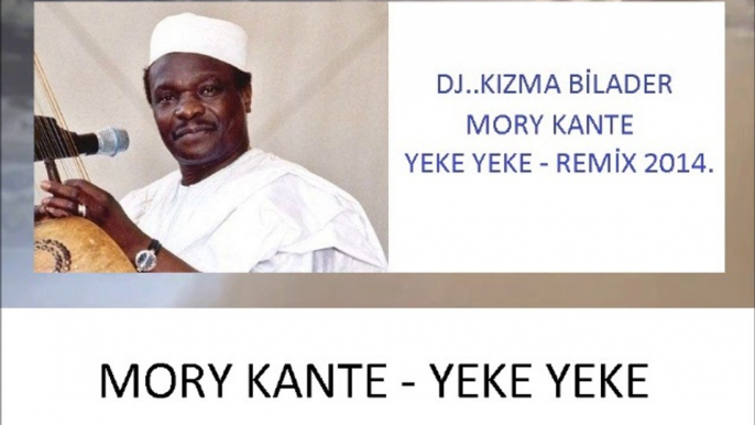 Mory Kante - Yeke Yeke Remix 2014 Dj Kızma Bilader.