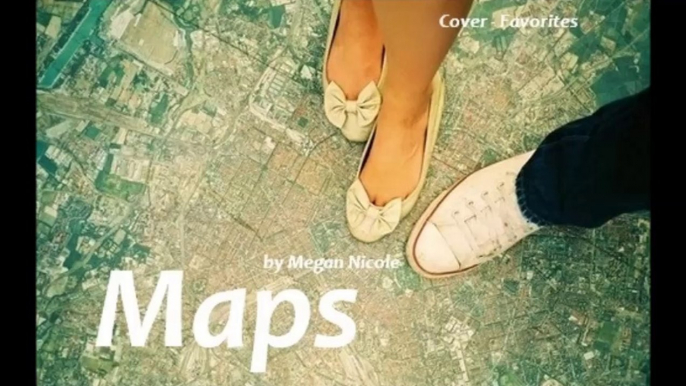 Maps by Megan Nicole (Cover - Favorites)