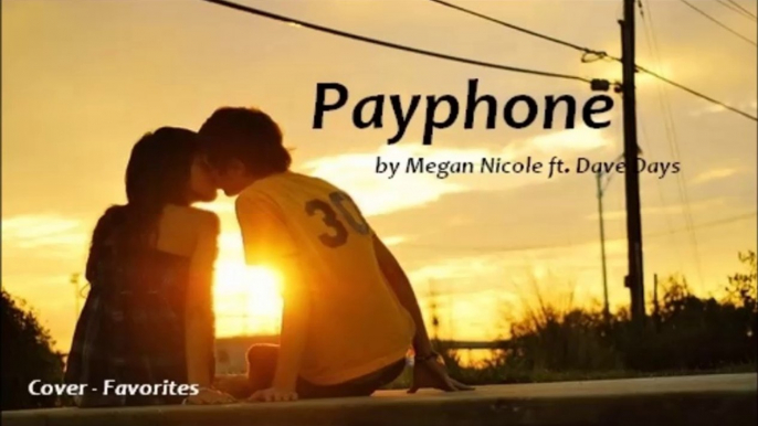 Payphone by Megan Nicole ft. Dave Days (Cover - Favorites)