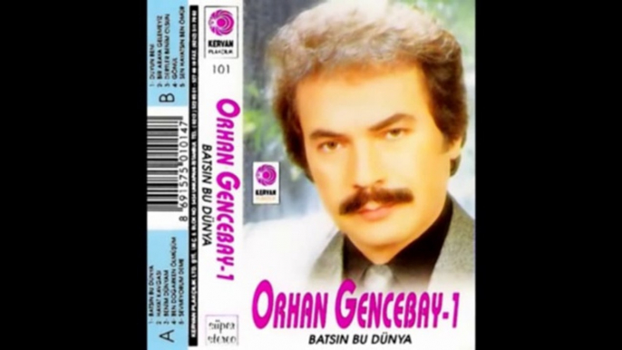 GÜNGÖR   YILDIZ....Orhan Gencebay - Batsin Bu Dünya