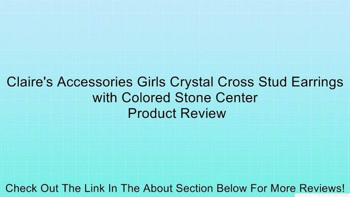 Claire's Accessories Girls Crystal Cross Stud Earrings with Colored Stone Center Review