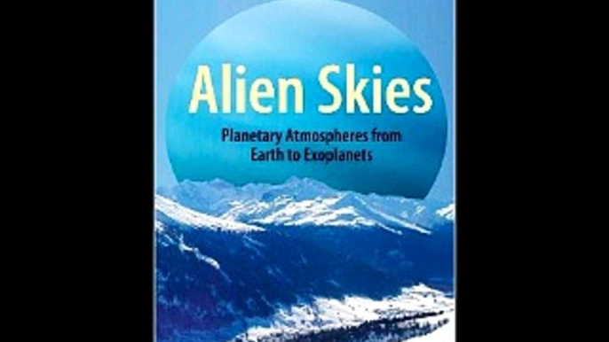 Alien Skies: Planetary Atmospheres from Earth to Exoplanets Frédéric J. Pont PDF Download