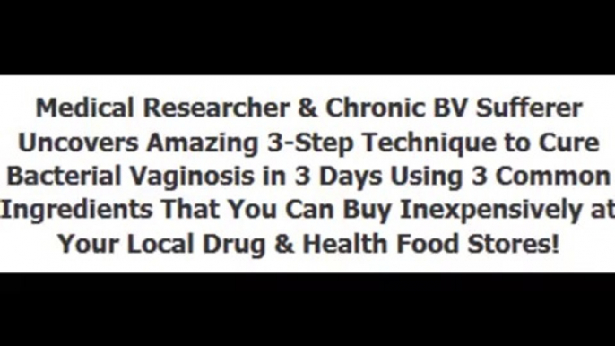 ★ Bacterial Vaginosis Freedom ► Proven Bacterial Vaginosis Natural Treatment to Eliminate BV ★