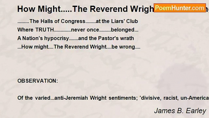 James B. Earley - How Might.....The Reverend Wright.......Be Wrong...
