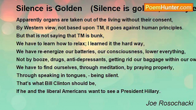 Joe Rosochacki - Silence is Golden   (Silence is golden, but my eyes still see Silence is golden, golden, but my eyes still see)