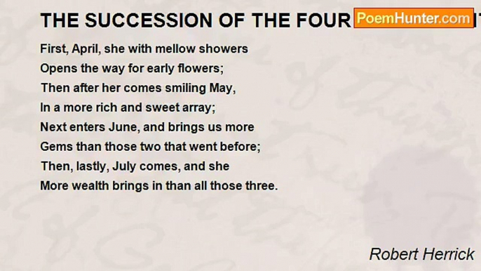 Robert Herrick - THE SUCCESSION OF THE FOUR SWEET MONTHS