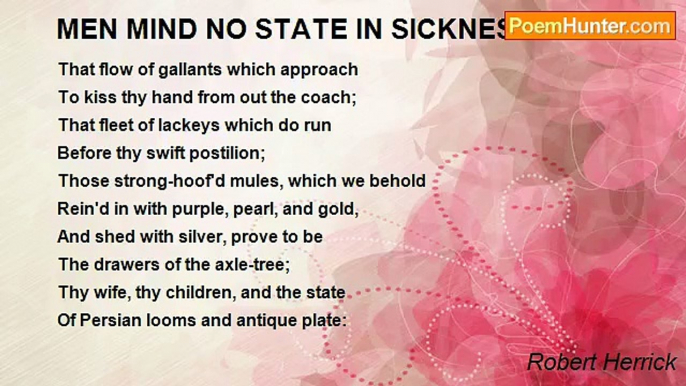 Robert Herrick - MEN MIND NO STATE IN SICKNESS