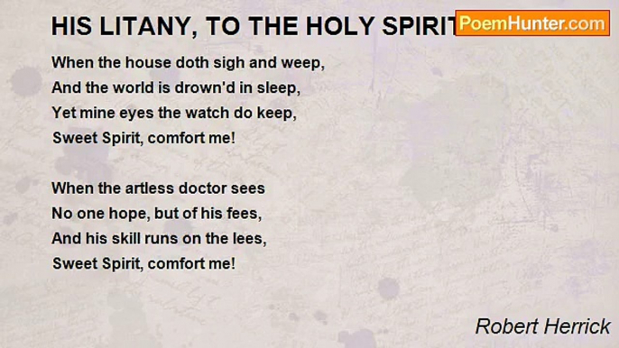 Robert Herrick - HIS LITANY, TO THE HOLY SPIRIT