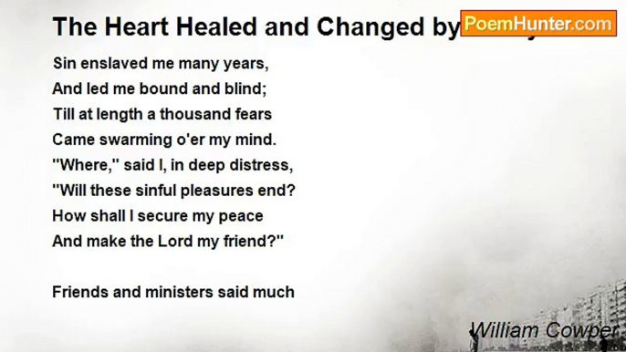 William Cowper - The Heart Healed and Changed by Mercy