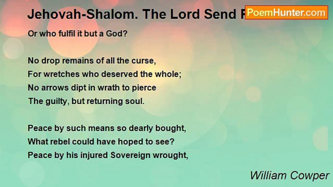 William Cowper - Jehovah-Shalom. The Lord Send Peace