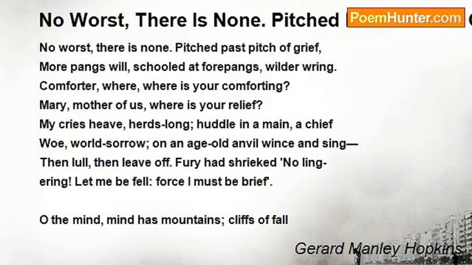 Gerard Manley Hopkins - No Worst, There Is None. Pitched Past Pitch Of Grief