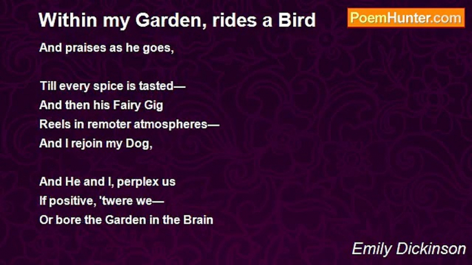 Emily Dickinson - Within my Garden, rides a Bird