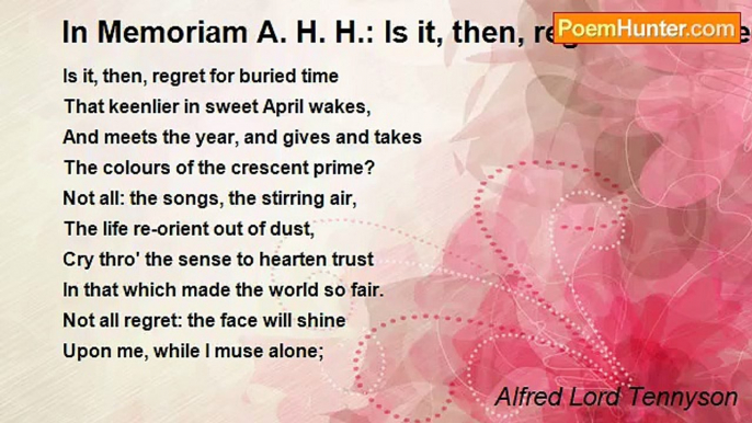 Alfred Lord Tennyson - In Memoriam A. H. H.: Is it, then, regret for buried time