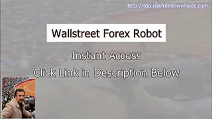 Access Wallstreet Forex Robot free of risk for 60 days