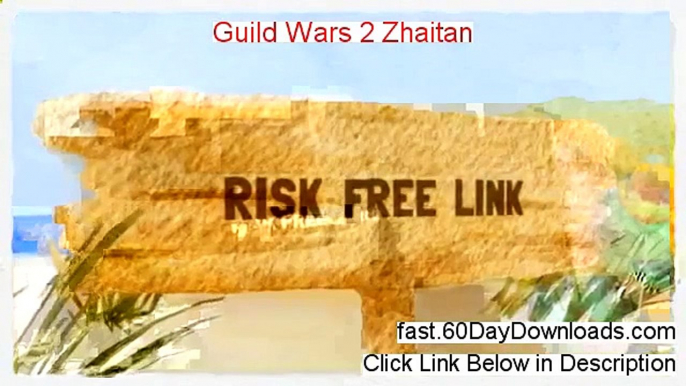 Get Guild Wars 2 Zhaitan free of risk (for 60 days)