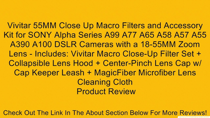 Vivitar 55MM Close Up Macro Filters and Accessory Kit for SONY Alpha Series A99 A77 A65 A58 A57 A55 A390 A100 DSLR Cameras with a 18-55MM Zoom Lens - Includes: Vivitar Macro Close-Up Filter Set + Collapsible Lens Hood + Center-Pinch Lens Cap w/ Cap Keeper