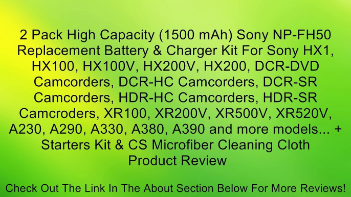 2 Pack High Capacity (1500 mAh) Sony NP-FH50 Replacement Battery & Charger Kit For Sony HX1, HX100, HX100V, HX200V, HX200, DCR-DVD Camcorders, DCR-HC Camcorders, DCR-SR Camcorders, HDR-HC Camcorders, HDR-SR Camcroders, XR100, XR200V, XR500V, XR520V, A230,