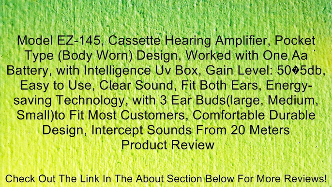 Model EZ-145, Cassette Hearing Amplifier, Pocket Type (Body Worn) Design, Worked with One Aa Battery, with Intelligence Uv Box, Gain Level: 50�5db, Easy to Use, Clear Sound, Fit Both Ears, Energy-saving Technology, with 3 Ear Buds(large, Medium, Small)to