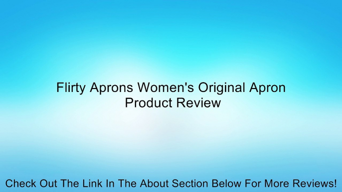 Flirty Aprons Women's Original Apron Review
