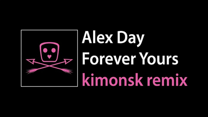 Alex Day - Forever Yours (kimonsk remix)