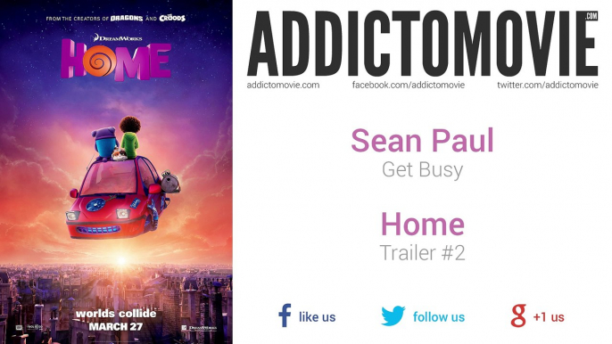 Home - Trailer #2 Music #3 (Sean Paul - Get Busy)