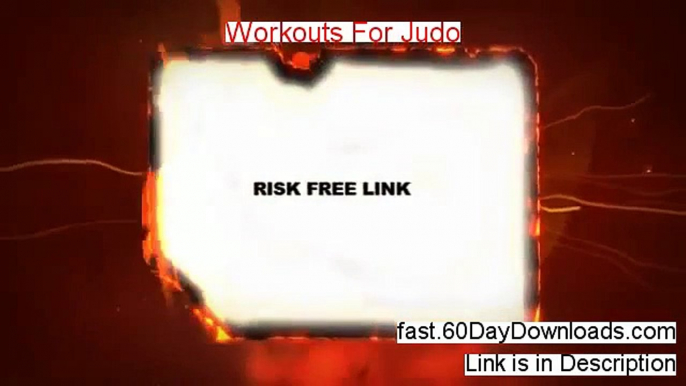 Workouts For Judo Download the System 60 Day Risk Free - access risk free