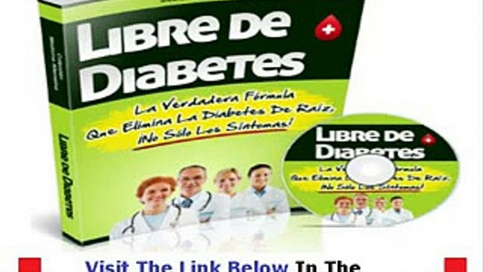 Libre De Diabetes FACTS REVEALED Bonus + Discount