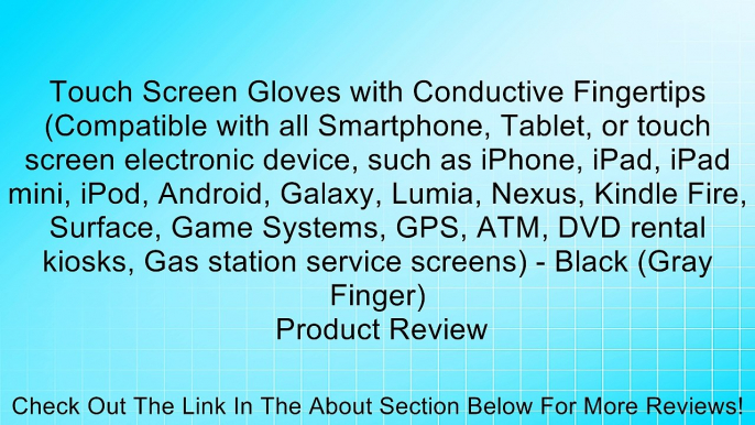 Touch Screen Gloves with Conductive Fingertips (Compatible with all Smartphone, Tablet, or touch screen electronic device, such as iPhone, iPad, iPad mini, iPod, Android, Galaxy, Lumia, Nexus, Kindle Fire, Surface, Game Systems, GPS, ATM, DVD rental kiosk