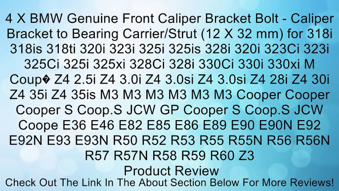 4 X BMW Genuine Front Caliper Bracket Bolt - Caliper Bracket to Bearing Carrier/Strut (12 X 32 mm) for 318i 318is 318ti 320i 323i 325i 325is 328i 320i 323Ci 323i 325Ci 325i 325xi 328Ci 328i 330Ci 330i 330xi M Coup� Z4 2.5i Z4 3.0i Z4 3.0si Z4 3.0si Z4 28i