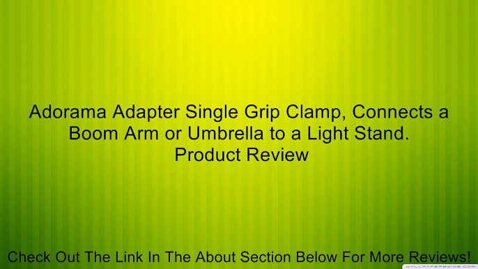 Adorama Adapter Single Grip Clamp, Connects a Boom Arm or Umbrella to a Light Stand. Review