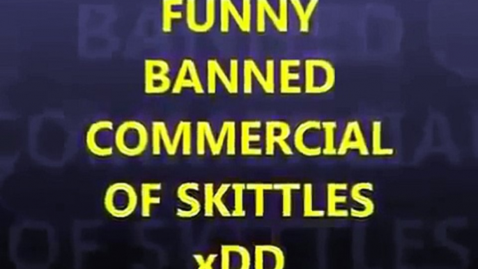 Funny Commercial Funny banned Skittles commercial 18+ Commercial Ads Crazy Funny Commercials 2