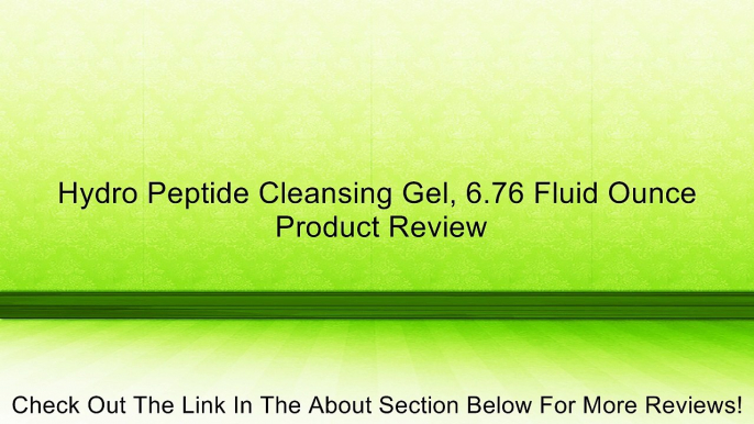 Hydro Peptide Cleansing Gel, 6.76 Fluid Ounce Review