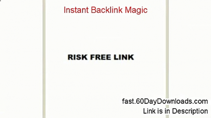 Instant Backlink Magic Free of Risk Download 2014 - download it without risking