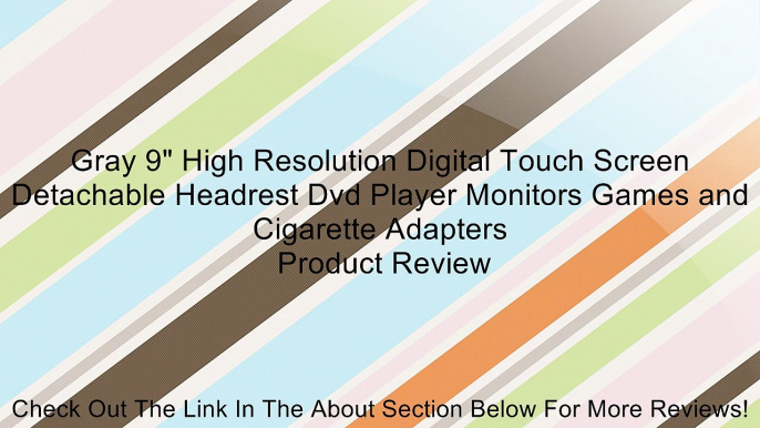 Gray 9" High Resolution Digital Touch Screen Detachable Headrest Dvd Player Monitors Games and Cigarette Adapters Review