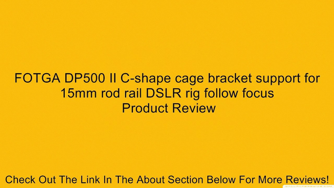 FOTGA DP500 II C-shape cage bracket support for 15mm rod rail DSLR rig follow focus Review