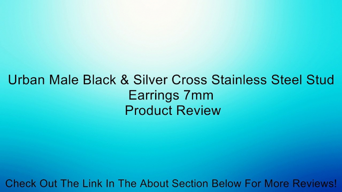 Urban Male Black & Silver Cross Stainless Steel Stud Earrings 7mm Review