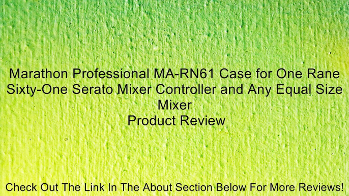 Marathon Professional MA-RN61 Case for One Rane Sixty-One Serato Mixer Controller and Any Equal Size Mixer Review