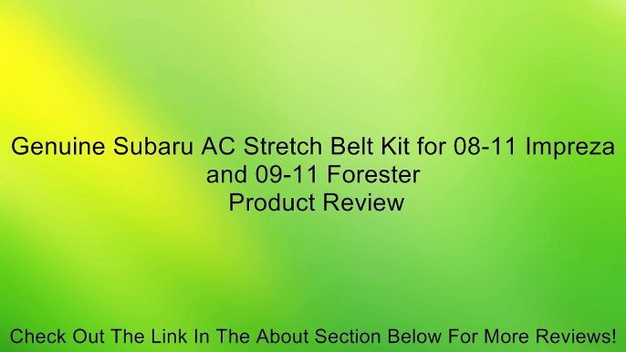 Genuine Subaru AC Stretch Belt Kit for 08-11 Impreza and 09-11 Forester Review