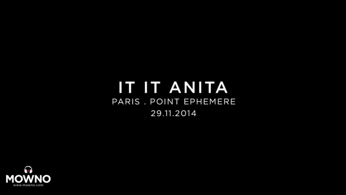 IT IT ANITA - Mind Your Head #13 - Live in Paris
