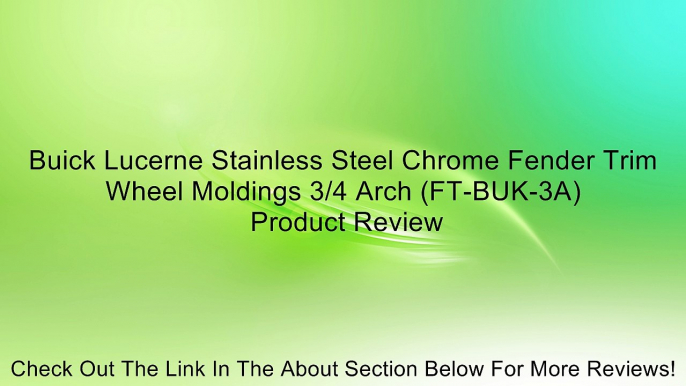 Buick Lucerne Stainless Steel Chrome Fender Trim Wheel Moldings 3/4 Arch (FT-BUK-3A) Review