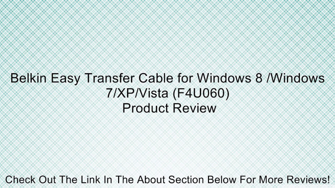 Belkin Easy Transfer Cable for Windows 8 /Windows 7/XP/Vista (F4U060) Review