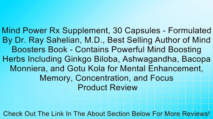 Mind Power Rx Supplement, 30 Capsules - Formulated By Dr. Ray Sahelian, M.D., Best Selling Author of Mind Boosters Book - Contains Powerful Mind Boosting Herbs Including Ginkgo Biloba, Ashwagandha, Bacopa Monniera, and Gotu Kola for Mental Enhancement, Me